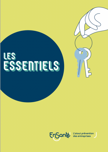 LES ESSENTIELS  Prévention Santé Travail, le B.A.-BA