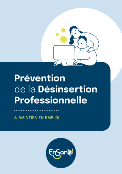 LES ESSENTIELSPrévention de la désinsertion professionnelle